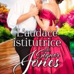 L'audace istitutrice - Madison Davis - un cuore tra i libri