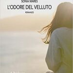 L'odore del velluto - Sonia Mares - un cuore tra i libri