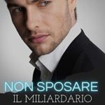 Non sposare il miliardario - Ava Avery - un cuore tra i libri