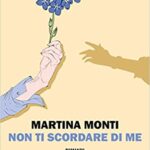 Non ti scordare di me - Martina Monti - un cuore tra i libri