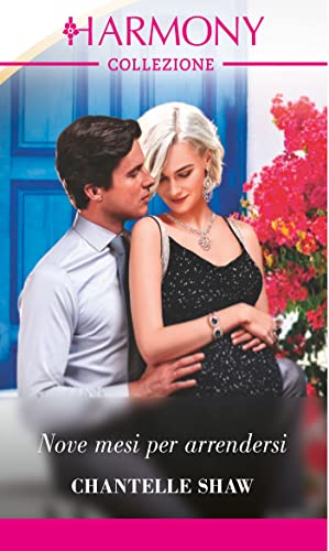 Nove mesi per arrendersi - Chantelle Shaw - un cuore tra i libri