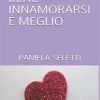 Pamela Seletti-Fidarsi è bene innamorarsi è meglio - un cuore tra i libri