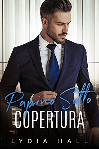 Papino sotto copertura - Lydia Hall - un cuore tra i libri