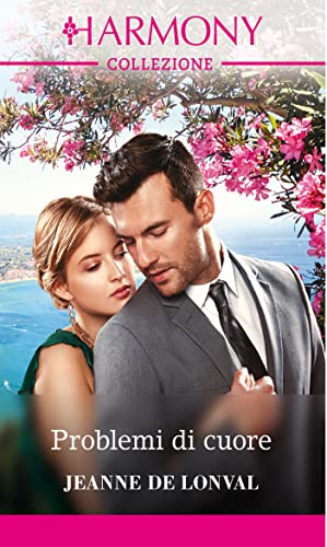 Problemi di cuore - Jeanne de Lonval - un cuore tra i libri