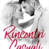 Rincontri Casuali di Bella Bianchi - Un Cuore Tra i Libri Rincontri casuali - Bella Bianchi - un cuore tra i libri