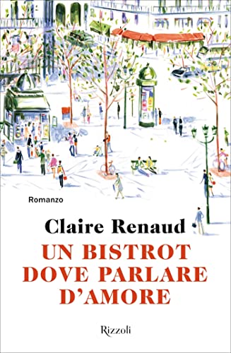Un bistrot dove parlare d'amore - Claire Renaud - un cuore tra i libri