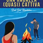 Una ragazza (quasi) cattiva - Elle Kennedy - un cuore tra i libri