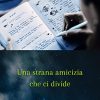 Una strana amicizia che ci divide di Thalassa - Un Cuore Tra i Libri Una strana amicizia che ci divide - Thalassa - un cuore tra i libri
