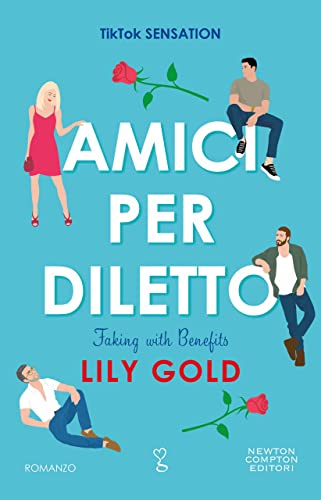 Lily Gold-Amici per diletto. Faking with Benefits