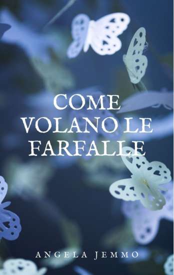 Angela Jemmo-Come volano le farfalle - un cuore tra i libri
