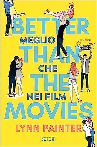 Better than the movies - Lynn Painter - un cuore tra i libri