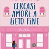 Cercasi amore a lieto fine di Paola Servente - Un Cuore Tra i Libri Cercasi amore a lieto fine - Paola Servente - un cuore tra i libri