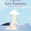 Come fare l'amore: Romanzo di una sottona di Sarah Barberis - Un Cuore Tra i Libri Come fare l'amore - Sarah Barberis - un cuore tra i libri