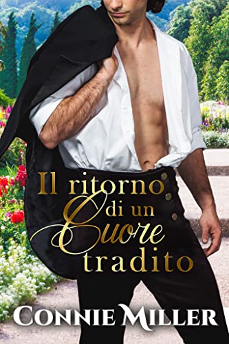 Connie Miller-Il ritorno di un cuore tradito