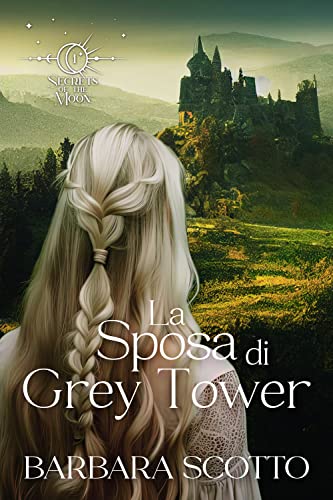 La Sposa di Grey Tower - Barbara Scotto - un cuore tra i libri
