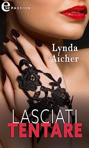 Lasciati tentare - Lynda Aicher - un cuore tra i libri