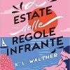 L'estate delle regole infrante di K. L. Walther - Un Cuore Tra i Libri L'estate delle regole infrante - K. L. Walther - un cuore tra i libri
