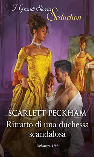 Ritratto di una duchessa scandalosa - Scarlett Peckham - un cuore tra i libri