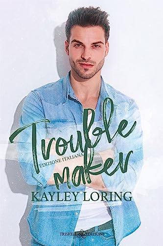 Kayley Loring-Troublemaker