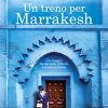 Un treno per Marrakesh di Dinah Jefferies - Un Cuore Tra i Libri Un treno per Marrakesh - Dinah Jefferies - un cuore tra i libri