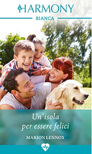 Un'isola per essere felici - Marion Lennox - un cuore tra i libri