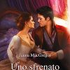 Uno sfrenato libertino di Janna MacGregor - Un Cuore Tra i Libri Uno sfrenato libertino - Janna MacGregor - un cuore tra i libri