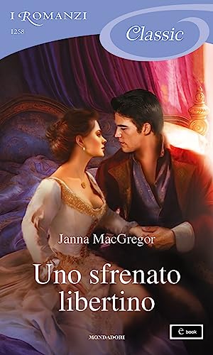 Uno sfrenato libertino - Janna MacGregor - un cuore tra i libri