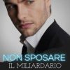Non sposare il miliardario di Ava Avery - Un Cuore Tra i Libri Ava Avery-Non sposare il miliardario - un cuore tra i libri