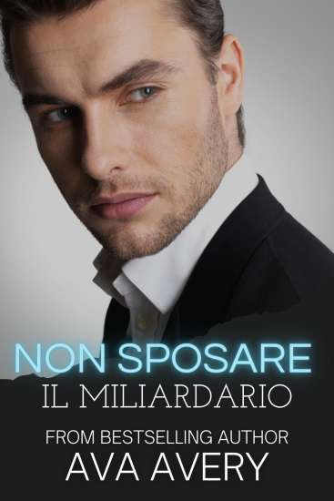 Ava Avery-Non sposare il miliardario - un cuore tra i libri