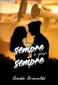 Copertina recensione: Ora, sempre e per sempre di Giada Grimaldi