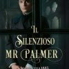 Il silenzioso Mr Palmer di Antonietta Iannone - Un Cuore Tra i Libri Antonietta Iannone-Il silenzioso Mr. Palmer - un cuore tra i libri