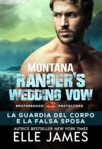 Copertina recensione: Montana Ranger’s Wedding Vow: La Guardia del Corpo e la Falsa Sposa di Elle James