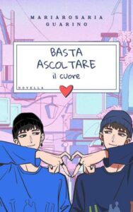 Copertina recensione: Basta ascoltare il cuore di Mariarosaria Guarino