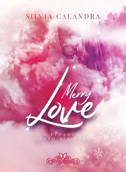 Merry love - Un fidanzato sotto l'albero di Silvia Calandra - Un Cuore Tra i Libri