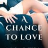 A Chance to Love di Adina D. Grey - Un Cuore Tra i Libri Adina D. Grey-A chance to love - un cuore tra i libri