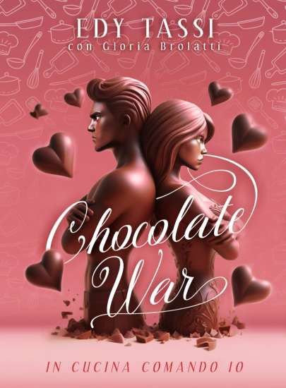 Edy Tassi e Gloria Brolatti-Chocolate War - un cuore tra i libri