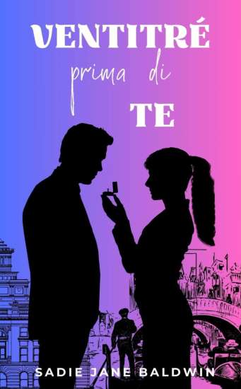 Sadie Jane Baldwin-Ventitrè prima di te - un cuore tra i libri