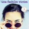 Molto più che una fashion victim di Tamara Balliana - Un Cuore Tra i Libri Tamara Balliana-Molto più che una fashion victim - un cuore tra i libri