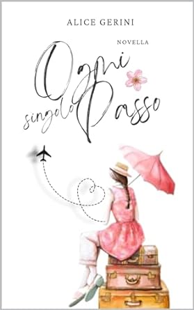 alice-gerini-ogni-singolo-passo-novella-romantica.jpg - un cuore tra i libri
