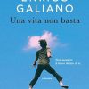 enrico-galiano-una-vita-non-basta.jpg - un cuore tra i libri