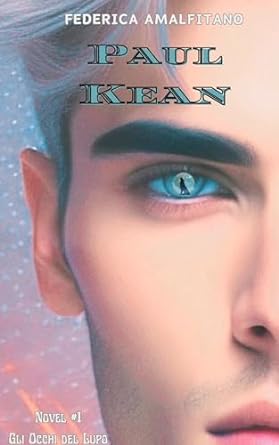 Paul kean di Federica Amalfitano - Un Cuore Tra i Libri