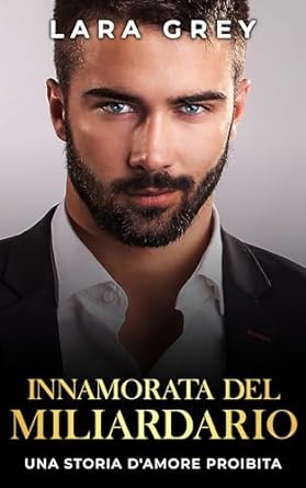 lara-grey-innamorata-del-miliardario-una-storia-damore-proibita-miliardari-irresistibili.jpg - un cuore tra i libri