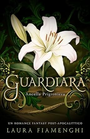 Guardiara: ancella prigioniera di Laura Fiamenghi - Un Cuore Tra i Libri