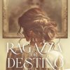 maria-teresa-valle-la-ragazza-del-destino.jpg - un cuore tra i libri