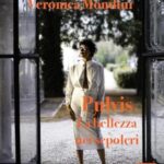 veronica-mondini-pulvis-la-bellezza-nei-sepolcri.jpg - un cuore tra i libri