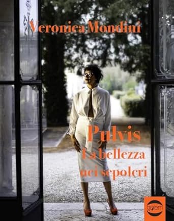 veronica-mondini-pulvis-la-bellezza-nei-sepolcri.jpg - un cuore tra i libri