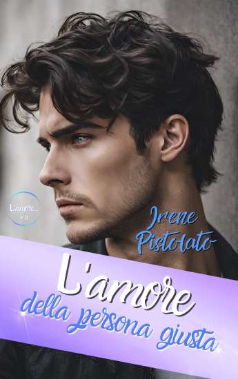 Irene Pistolato-L'amore della persona giusta