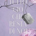 Tutto ciò che resta di noi di Alessia I. - Un Cuore Tra i Libri