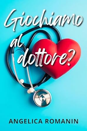 angelica-romanin-giochiamo-al-dottore.jpg - un cuore tra i libri