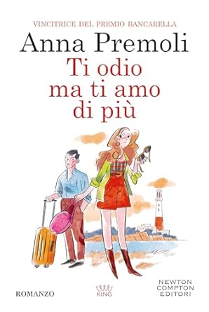 Ti odio, ma ti amo di più di Anna Premoli - Un Cuore Tra i Libri